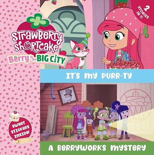 Cover of It's My Purr-ty/A Berryworks Mystery 2 Stories in 1 (Strawberry Shortcake: Berry in the Big City)