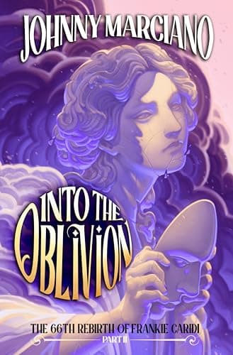 Cover of Into the Oblivion (The 66th Rebirth of Frankie Caridi, Bk. 2)