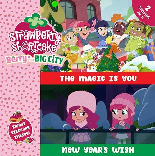 Cover of The Magic Is You/New Year's Wish 2 Books in 1 (Strawberry Shortcake: Berry in the Big City)