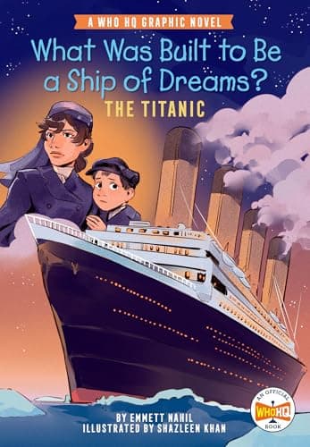 Cover of What Was Built to Be a Ship of Dreams? The Titanic (WhoHQ Graphic Novel)