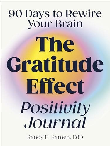 Cover of The Gratitude Effect Positivity Journal: 90 Days to Rewire Your Brain