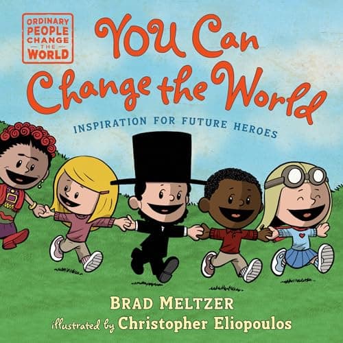 Cover of You Can Change the World: Inspiration for Future Heroes (Ordinary People Change the World)