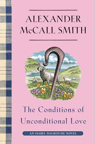 Cover of The Conditions of Unconditional Love (Isabel Dalhousie, Bk. 15)