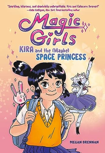 Cover of Kira and the (Maybe) Space Princess (Magic Girls, Volume 1)