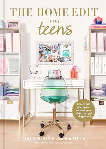Cover of The Home Edit for Teens: How to Edit Your Space, Express Your Style, and Get Things Done!