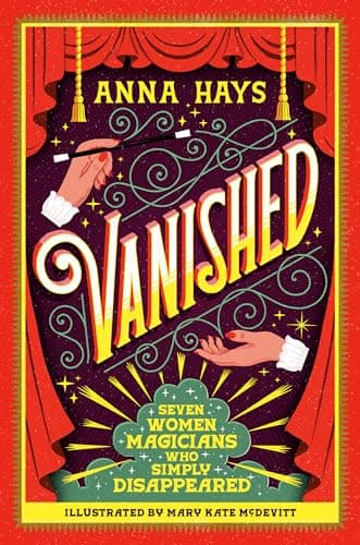 Cover of Vanished: Seven Women Magicians Who Simply Disappeared