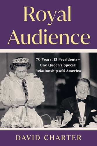 Cover of Royal Audience: 70 Years, 13 Presidents—One Queen's Special Relationship With America