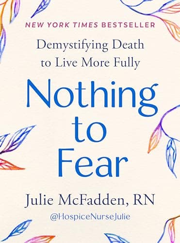 Cover of Nothing to Fear: Demystifying Death to Live More Fully