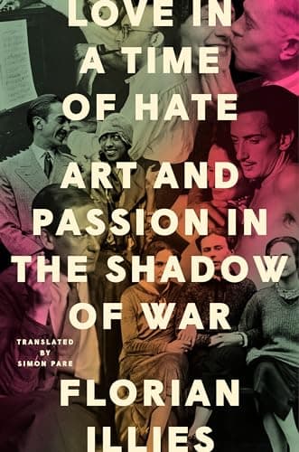 Cover of Love in a Time of Hate: Art and Passion in the Shadow of War