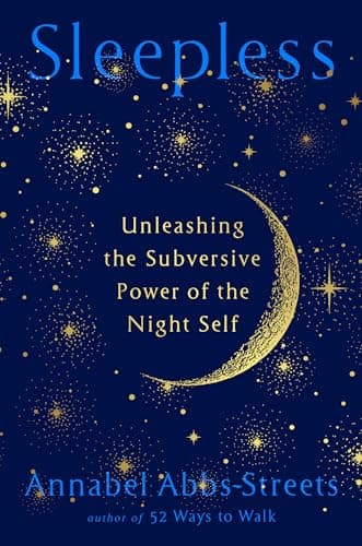 Cover of Sleepless: Unleashing the Subversive Power of the Night Self