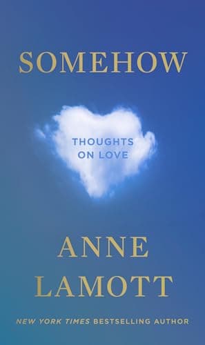 Cover of Somehow: Thoughts on Love