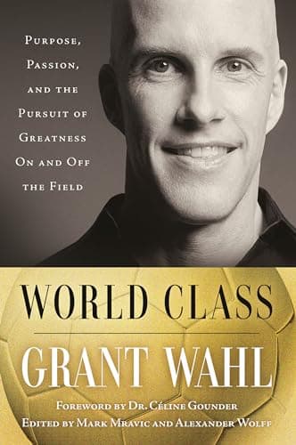 Cover of World Class: Purpose, Passion, and the Pursuit of Greatness on and off the Field