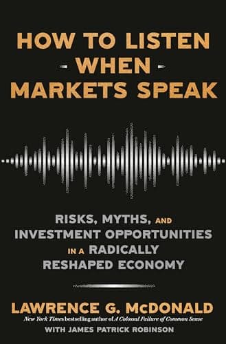 Cover of How to Listen When Markets Speak: Risks, Myths, and Investment Opportunities in a Radically Reshaped Economy