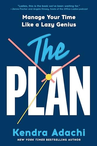Cover of The Plan: Manage Your Time Like a Lazy Genius