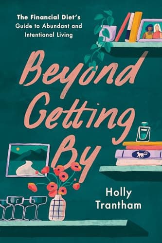 Cover of Beyond Getting By: The Financial Diet's Guide to Abundant and Intentional Living