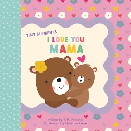 Cover of I Love You, Mama (Tiny Moments)