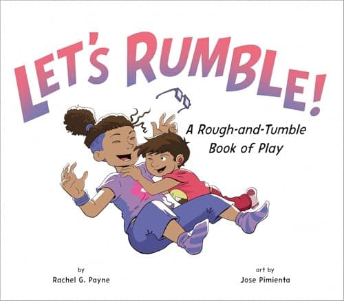 Cover of Let's Rumble! A Rough-And-Tumble Book of Play