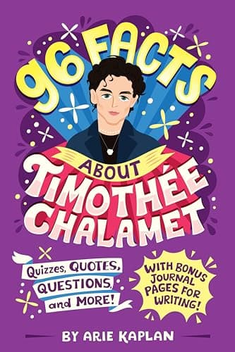 Cover of 96 Facts About Timothée Chalamet: Quizzes, Quotes, Questions, and More! With Bonus Journal Pages for Writing! (96 Facts About...)