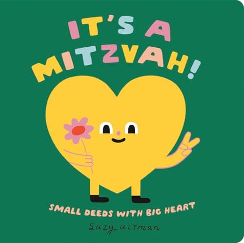 Cover of It's a Mitzvah! Small Deeds With Big Heart (My First Books of Jewish Culture, Bk. 3)