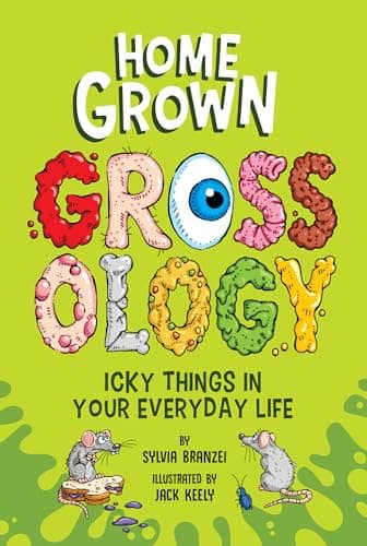 Cover of Homegrown Grossology: Icky Things in Your Everyday Life (Grossology)