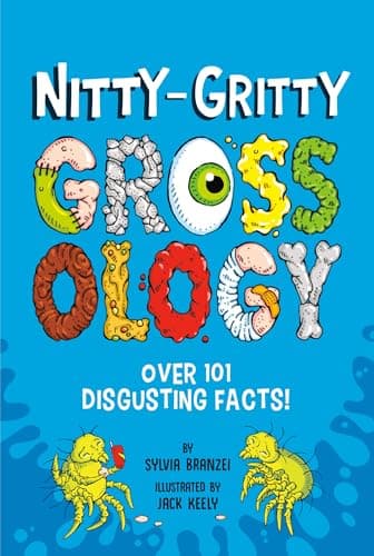 Cover of Nitty-Gritty Grossology: Over 101 Disgusting Facts! (Grossology)