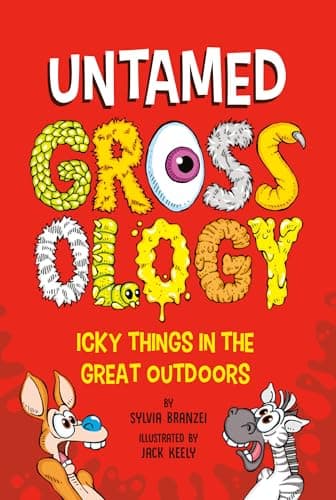 Cover of Untamed Grossology: Icky Things in the Great Outdoors (Grossology)