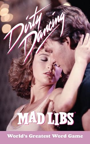 Cover of Dirty Dancing Mad Libs: World's Greatest Word Game