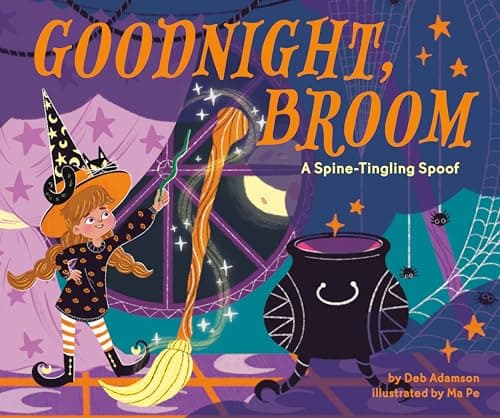 Cover of Goodnight, Broom: A Spine-Tingling Spoof