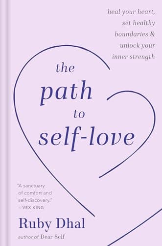 Cover of The Path to Self-Love: Heal Your Heart, Set Healthy Boundaries & Unlock Your Inner Strength