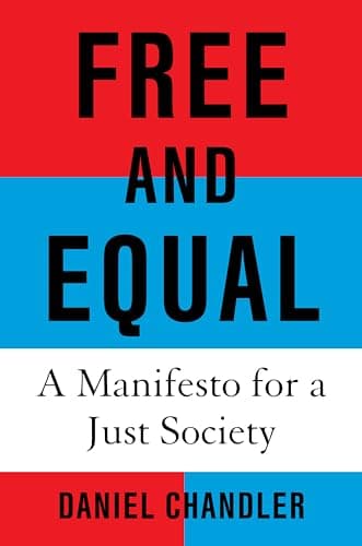 Cover of Free and Equal: A Manifesto for a Just Society
