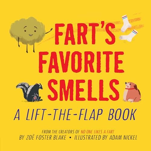 Cover of Fart's Favorite Smells a Lift-The-Flap Book