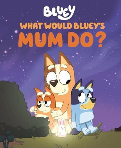 Cover of What Would Bluey's Mum Do? (Bluey)
