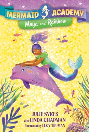 Cover of Maya and Rainbow (Mermaid Academy, Bk. 3)