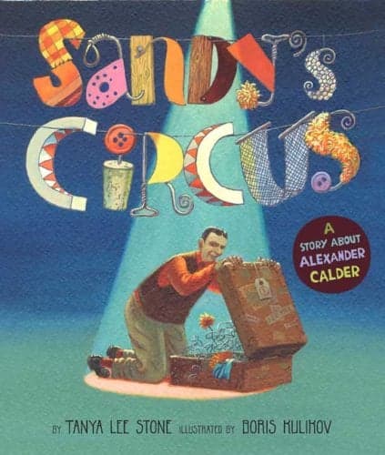 Cover of Sandy's Circus: A Story About Alexander Calder