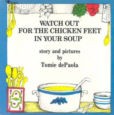 Cover of Watch Out For The Chicken Feet In Your Soup