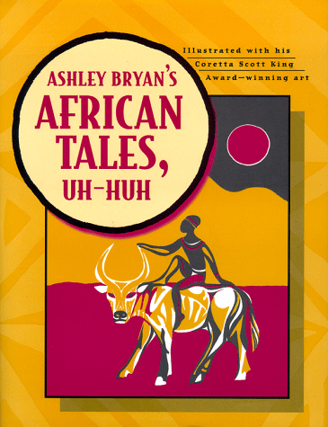 Cover of Ashley Bryan's African Tales, Uh-Huh