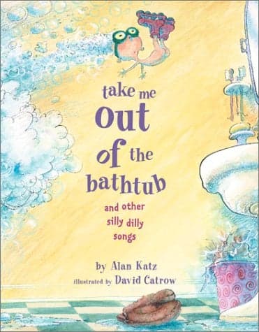 Cover of Take Me Out of the Bathtub and Other Silly Dilly Songs
