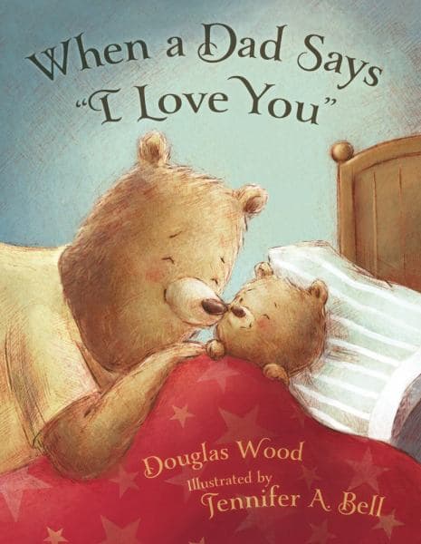 Cover of When a Dad Says "I Love You"