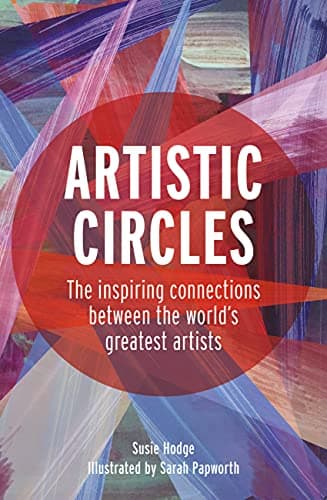 Cover of Artistic Circles: The Inspiring Connections Between the World's Greatest Artists