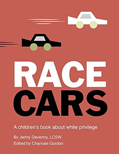 Cover of Race Cars: A Children's Book About White Privilege