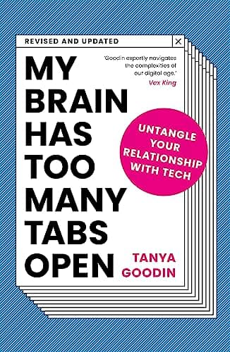 Cover of My Brain Has Too Many Tabs Open: Untangle Your Relationship With Tech (Revised and Updated)