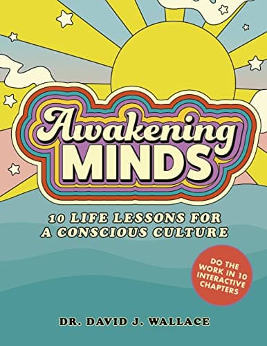 Cover of Awakening Minds: 10 Life Lessons for a Conscious Culture