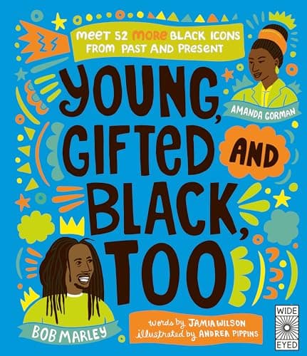 Cover of Young, Gifted and Black Too: Meet 52 More Black Icons From Past and Present