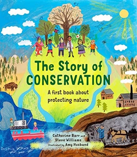 Cover of The Story of Conservation: A First Book About Protecting Nature