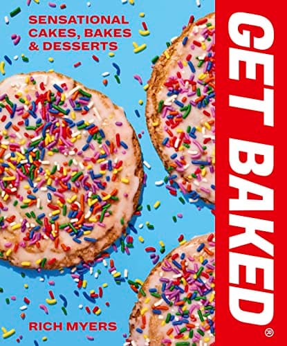 Cover of Get Baked: Sensational Cakes, Bakes & Desserts