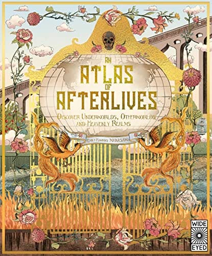 Cover of An Atlas of Afterlives: Discover Underworlds, Otherworlds and Heavenly Realms