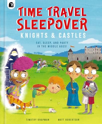 Cover of Time Travel Sleepover: Knights & Castles (Step Back in Time, Bk. 2)