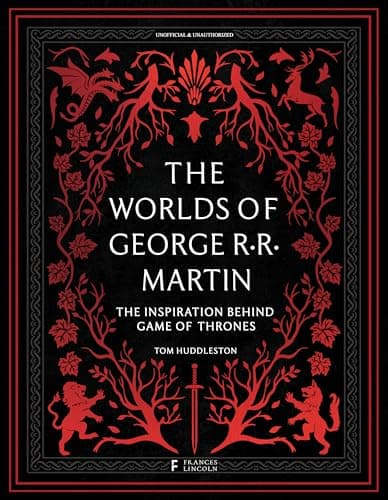 Cover of The Worlds of George R. R. Martin: The Inspirations Behind Game of Thrones