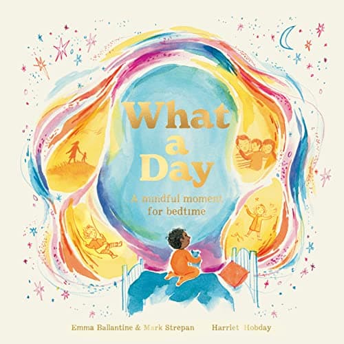 Cover of What a Day: A Mindful Moment For Bedtime