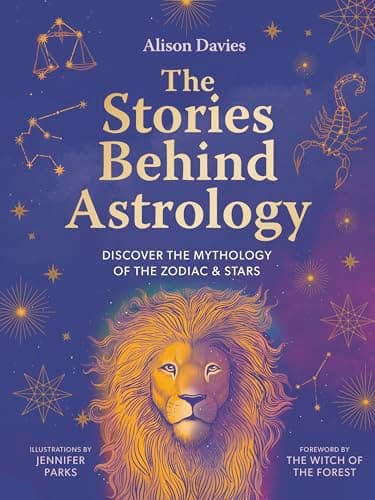 Cover of The Stories Behind Astrology: Discover the Mythology of the Zodiac & Stars